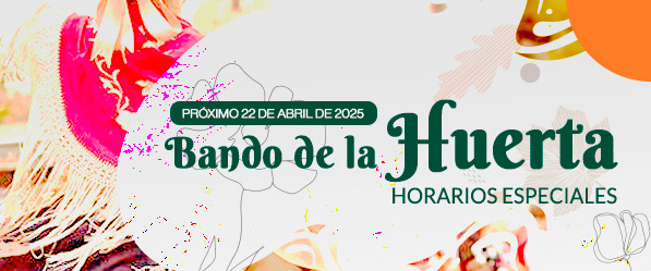 Horarios especiales 22 de Abril, Bando de la Huerta