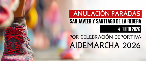 Anulación paradas de San Javier y Santiago de la Ribera por Aidemarcha 2026 Anulación paradas de San Javier y Santiago de la Ribera por Aidemarcha 2026